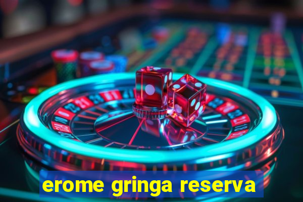 erome gringa reserva